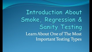 Introduction about Smoke, Regression, and Sanity Testing