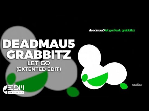 [Lyrics] Deadmau5 - Let Go (feat. Grabbitz) [Letra en español]