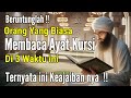 Beruntung orang yang membaca ayat kursi di 3 waktu ini  ini keajaiban yang dirasakan