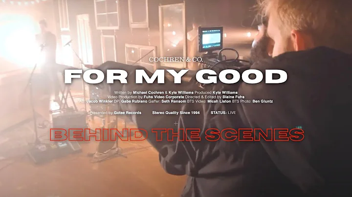 Cochren & Co. - For My Good (Behind The Scenes)
