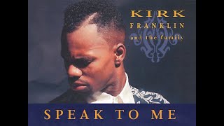 Watch Kirk Franklin Speak To Me video