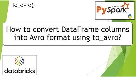 161. to_avro() | How to convert DataFrame columns into Avro format using to_avro | #pyspark PART 161