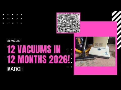 12 Vacuums in 12 Months 2026 - March!