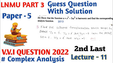 Lnmu Part 3 maths hons (Paper 5 ) vvi & guess question 2022 ||Complex Analysis Lecture - 11(2nd Last
