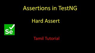 Assertions in TestNG | Types of Assert | Hard Assert | Tamil