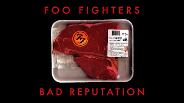Foo Fighters - Bad Reputation