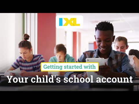 Getting started with your child's IXL school account