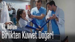 Birlikten kuvvet doğar! - Mucize Doktor 43. Bölüm