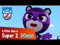 [Super Z] Little Hero Super Z Episode l Funny episode 44 l 30min Play