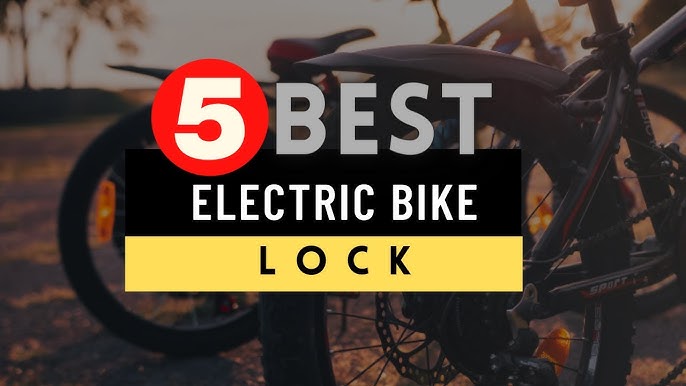 The Best Bike Locks For Electric Bicycles