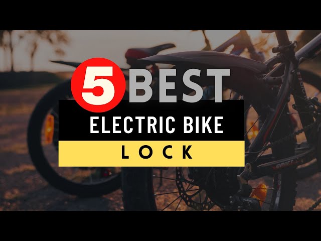 Best Bike Lock for eBike