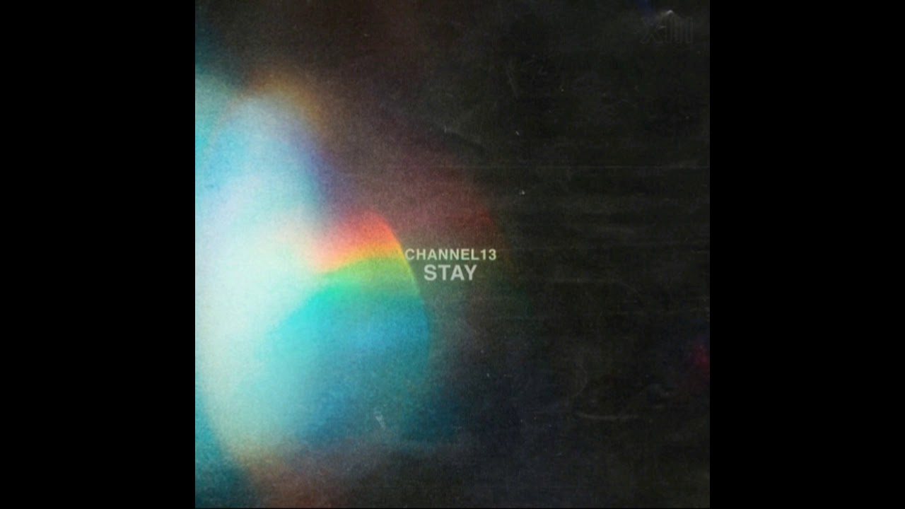 Channel 13 - Stay