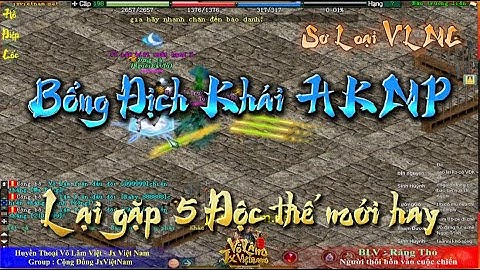 🌠Võ Lâm 1| Sơ Loại VLMC : HKMP Bổng Địch Khái vs 5 Độc chưởng top Liên đấu [ Jx Việt Nam ]