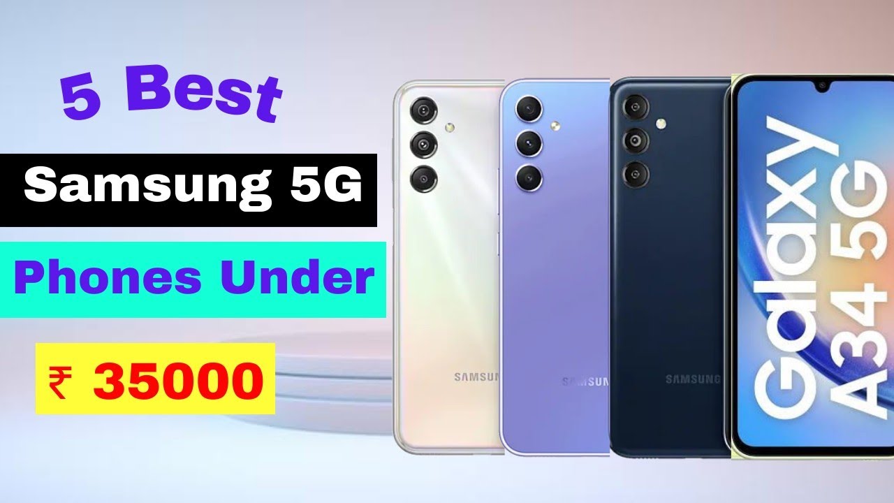 Top 5 Best Samsung 5g Phone Under 35000 Midrange Samsung 5g Phone In top-5-best-samsung-5g-phone-under-35000-midrange-samsung-5g-phone-in