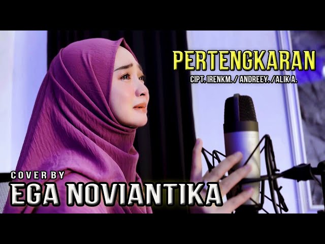 PERTENGKARAN - Cover By EGA NOVIANTIKA class=