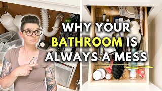 BATHROOM ORGANIZING MISTAKES YOU MIGHT BE MAKING | Here's why you can't keep your bathroom organized