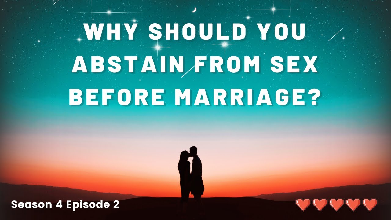S4 Episode 2 Why should you abstain from sex before marriage? YouTube