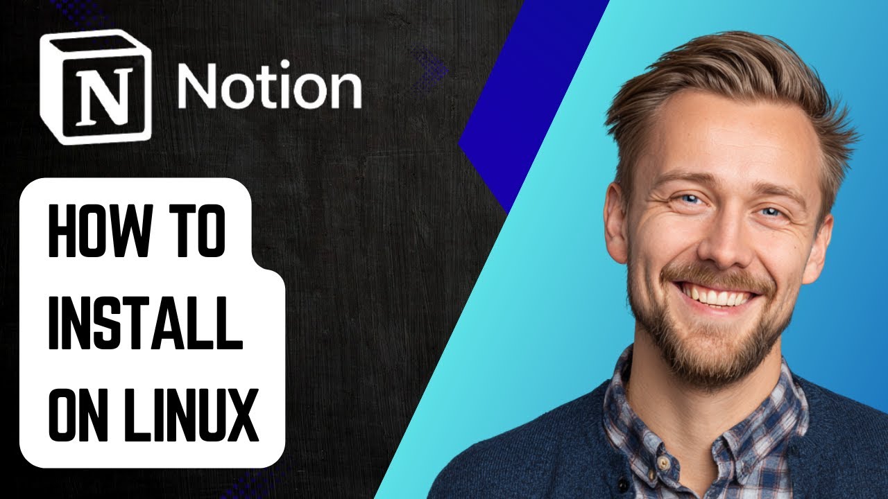 How To Install Notion On Linux [2025 Guide] - YouTube