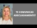 TE COMUNICAS ADECUADAMENTE?.Psicóloga y Coach Martha Martínez Hidalgo .