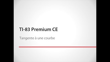 La tangente à une courbe avec la TI-83 Premium CE