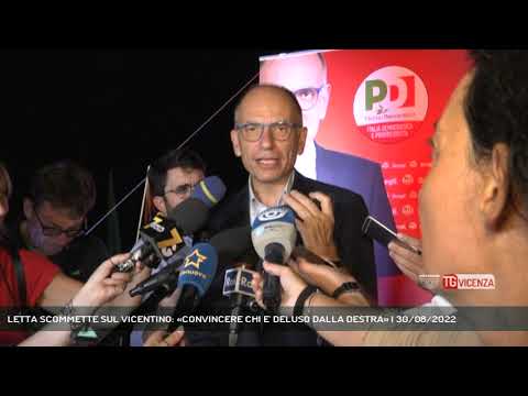 LETTA SCOMMETTE SUL VICENTINO: «CONVINCERE CHI E' DELUSO DALLA DESTRA» | 30/08/2022