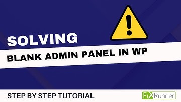 Solving Blank Admin Panel in WordPress