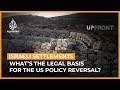 US policy on Israeli settlements: What's the legal basis? | UpFront (Arena)