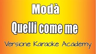 Modà  - Quelli come me (Versione Karaoke Academy Italia)