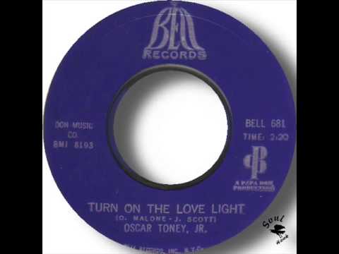 Oscar Toney Jr   Turn On The Love Light