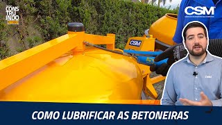 How to Lubricate Concrete Mixers | CSM | Building Together