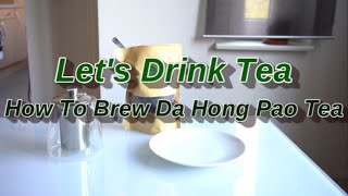 How To Brew Da Hong Pao (Big Red Robe) Tea