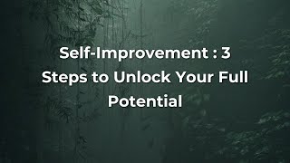 Famous Self-Improvement : 3 Steps to Unlock Your Full Potential Wealth