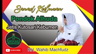 Mauidhoh KH Wahib Machfudz Untuk Para Alumni | Sanad Keilmuan Pondok Alhuda Jetis Kutosari Kebumen
