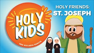 HOLY KIDS! Holy Friends: ST. JOSEPH