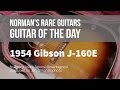 Norman's Rare Guitars - Guitar of the Day: 1954 Gibson J-160E