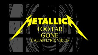 Metallica: Too Far Gone? (Official Italian Lyric Video)