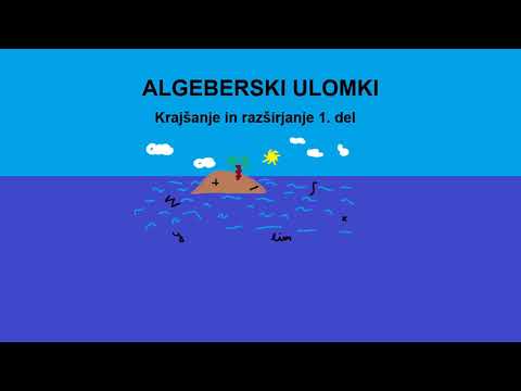 Algebrski ulomki - krajšanje in razširjanje - 1.del