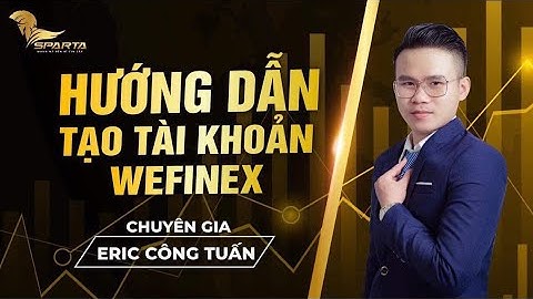 Hướng Dẫn Tạo Tài Khoản Trên Sàn WEFINEX ... Erric Công Tuấn