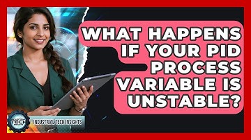 What Happens If Your PID Process Variable Is Unstable? - Industrial Tech Insights