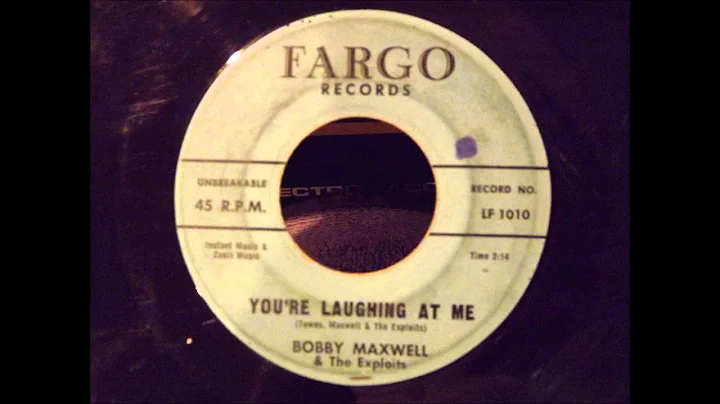 Bobby Maxwell and The Exploits - You're Laughing A...