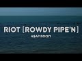 A$AP Rocky - RIOT (Rowdy Pipe