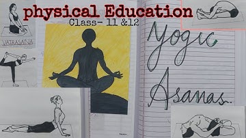YOGIC ASANAS - Physical education Project file || Just Copy It💥|| Class 12 CBSE practical #12th #phe