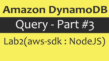 AWS DynamoDB Query - Part #3 (Lab2: aws-sdk with NodeJS)