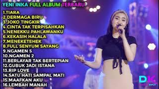 YENI INKA FULL ALBUM TERBARU 2022 || TIARA - DERMAGA BIRU - JOKO TINGKIR