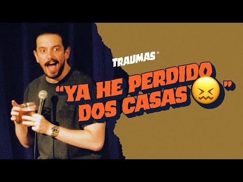 TRAUMAS 16 - "Ya he perdido DOS CASAS"