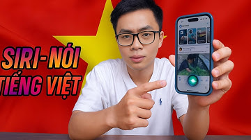 Với iOS 18.4 - SIRI ĐÃ NÓI ĐƯỢC TIẾNG VIỆT - Đây là điều mà chúng ta CẦN PHẢI BIẾT