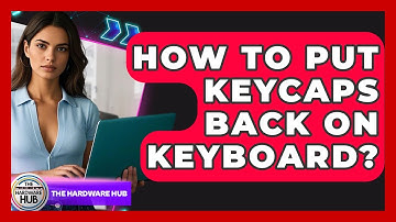 How To Put Keycaps Back On Keyboard? - The Hardware Hub