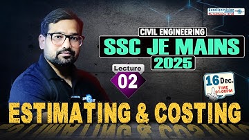 L02 || Estimating & Costing || SSC JE Mains 2025 || Civil Engg || #civilengineering #juniorengineer