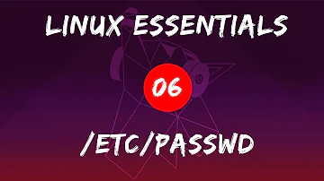 Linux Essentials - 06 /etc/passwd explained