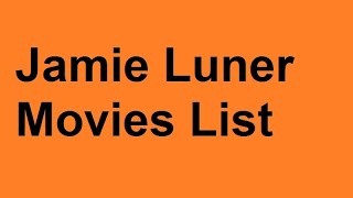 Jamie Luner Movies List